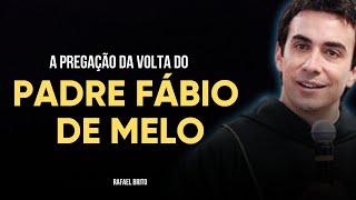 PADRE FABIO DE MELO PREGAÇÃO COMPLETA DA VOLTA PARA A CANÇÃO NOVA I Rafael Brito [upl. by Melitta]