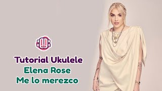 Tutorial Ukulele Elena Rose  Me lo merezco [upl. by Ahsienaj]