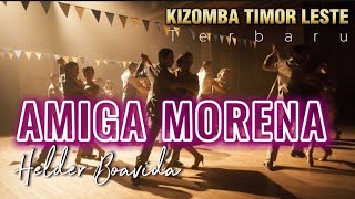 Music Amiga Morena  Helder  Official Music Video  Dansa Kizomba Timor Leste Terbaru [upl. by Ardeid]