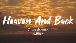 Heaven And Back  Chase Atlantic Slowed [upl. by Ekaterina135]