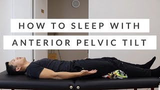 How to Sleep with Anterior Pelvic Tilt  the Best Sleeping Positions for Anterior Tilt and Back Pain [upl. by Arelc]