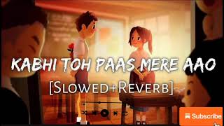 Kabhi Tu Pass Mere Aao songIn 8D music🎶 slow revers music🎶  new edit😍 2024 latest 🎵song [upl. by Eidnil]