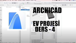 ARCHICAD Ev Projesi  Ders 4 Merdiven ve Korkuluk [upl. by Nnarefinnej]