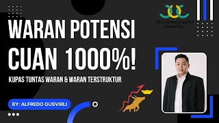 MENCARI WARAN POTENSI UNTUNG 1000 DAN KUPAS WARAN TERSTRUKTUR [upl. by Michiko]