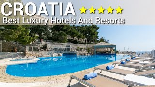 TOP 10 Best Luxury 5 Star Hotels And Resorts In CROATIA 2023 PART 1 [upl. by Aidnyc]