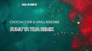 Chocha star amp Vitali Maembe  Sumu Ya Teja Remix [upl. by Ahsinned]