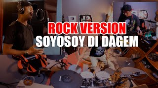 SOYOSOY DI DAGEM ROCK VERSION [upl. by Holly-Anne985]