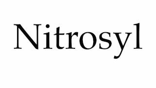 How to Pronounce Nitrosyl [upl. by Eissen]