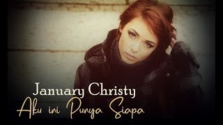 January Christy  Aku ini Punya Siapa with lyric [upl. by Leinto601]