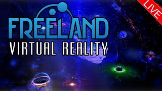 Exploring The Galaxy  Freeland Virtual Reality  Steam VR Early Access LIVE STREAM [upl. by Kciregor96]