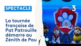 La tournée française de Pat Patrouille démarre au Zénith de Pau [upl. by Blainey12]