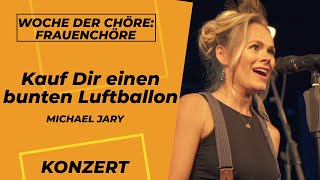 quotKauf Dir einen bunten Luftballonquot  Michael Jary  Chorversion [upl. by Lichtenfeld]