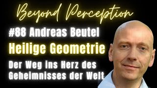 88  Die Heilige Geometrie Der Weg ins Herz des Geheimnisses der Welt  Andreas Beutel [upl. by Rosemarie]