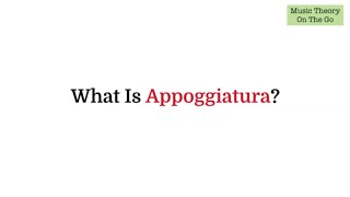 What is an Appoggiatura [upl. by Palila291]