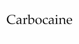 How to Pronounce Carbocaine [upl. by Akzseinga]