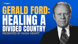 Gerald Ford Healing a Divided Country  5 Minute Videos  PragerU [upl. by Otrebire]