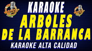 Karaoke ARBOLES DE LA BARRANCA [upl. by Nightingale]