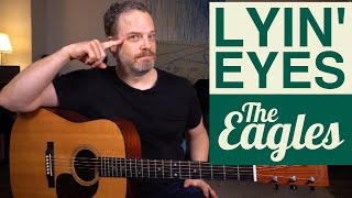 How to Play quotLyin Eyesquot by the Eagles  Guitar Lesson [upl. by Dulce501]