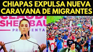 quotNO PASES POR MI PAÍSquot CHIAPAS EXPULSA NUEVA CARAVANA DE MIGRANTES [upl. by Kele55]