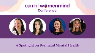 Session 3 A Spotlight on Perinatal Mental Health  CAMH womenmind™ Conference [upl. by Enoyrt]