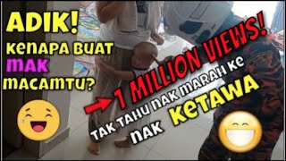 LOR KENAPA ADIK BUAT MAK MACAM TUABANG BOMBA PON TAK TAHU NAK MARAH KE NAK GELAK HEHEHE [upl. by Varini]