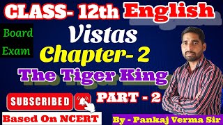 L02 The Tiger King  class 12 English ।✅Vistas chapter 2।🔥हिंदी अनुवाद by Pankaj Sir 🎯 UP Board [upl. by Mirabelle181]