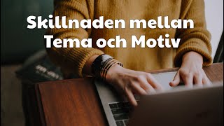 Skillnaden mellan Tema och Motiv Svenska [upl. by Ylelhsa572]