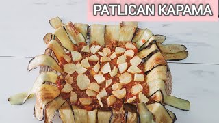 PATLICAN YEMEKLERİ patlıcan KAPAMA  Patlıcan kebabı nefis yemek tarifleri [upl. by Ayitahs]