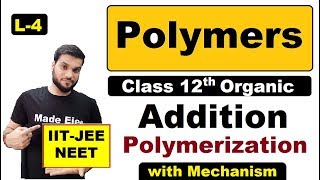 L4 Polymers  Addition Polymerisation Free Radical  Cationic  Anionic  NEET JEE by AArora [upl. by Bernt]