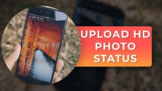 How to Upload High Quality HD Photos to WhatsApp Status Without Losing its Quality [upl. by Juline]