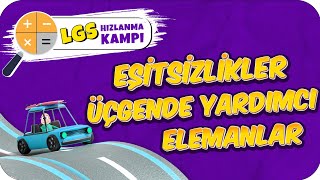 Eşitsizlikler Üçgende Yardımcı Elemanlar 🚀 LGS HIZLANMA KAMPI 2022 [upl. by Wilfrid]