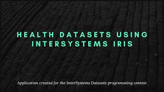 Health Datasets using InterSystems IRIS [upl. by Wasserman]