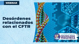 WEBINAR quotDESÓRDENES RELACIONADOS CON EL CFTRquot [upl. by Atiroc946]