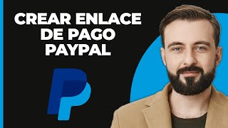 Cómo Hacer un Enlace de Pago de PayPal Enviar a Alguien tu Enlace de PayPal [upl. by Eerolam]