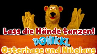 Lass die Hände tanzen ♫ Osterhase und Nikolaus ♫ Kinderlieder von DONIKKL ♫ Musik für Kinder [upl. by Rap]