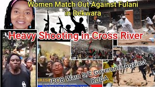 Cross River On Fire Heavy Shooting As Women Match Out Against Fulani Herders IPOB Warn Warn [upl. by Dietsche]