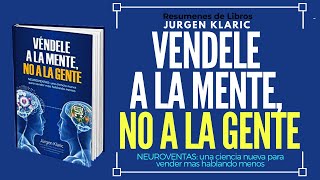 Resumen LIbro VENDELE A LA MENTE NO A LA GENTE  Jurgen Klaric  Parte I [upl. by Tiebout]