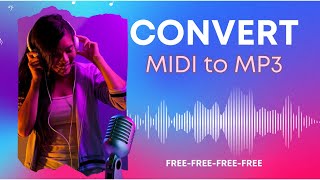 Convert MIDI to MP3 Free Not Online [upl. by Arnst]