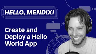 Hello Mendix  Create amp Deploy a Hello World App [upl. by Anha40]