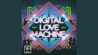 Digital Love Machine [upl. by Sky]