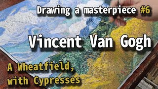 Drawing a masterpiece  Vincent Van Gogh A Wheatfield with Cypresses [upl. by Lisa308]