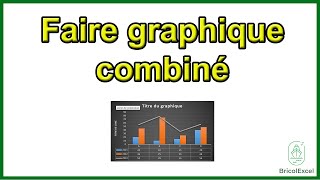 Comment faire un graphique combiné sur Excel [upl. by Etiragram]