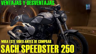 SACH SPEEDSTER 250  VENTAJAS Y DESVENTAJAS  PROS Y CONTRAS  ECUARIDERS [upl. by Free303]