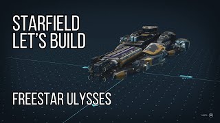 Freestar Battlecruiser Ulysses  Starfield Ship Building Lets Build [upl. by Lavine]