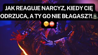 NARCYZ👉JAK REAGUJE NARCYZ KIEDY CIĘ ODRZUCA A TY GO NIE BŁAGASZ🧟🫢⛔️ [upl. by Hserus]