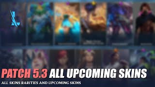 Patch 53 All Upcoming Skins and Rarities  Wild Rift [upl. by Adara]