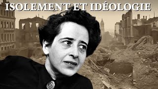 HANNAH ARENDT  LISOLEMENT EST LESSENCE DU TOTALITARISME [upl. by Rizzo144]