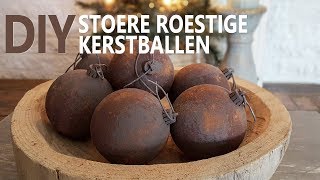 Stoere Roestige Kerstballen [upl. by Pierson]