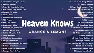 Heaven Knows  Orange amp Lemons  Best OPM New Songs Playlist 2024  OPM Trending vol1 [upl. by Wan]