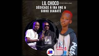 LIL CHOCO  DÉDICACE A IBA ONE amp SIDIKI DIABATÉ 2024 [upl. by Inva]